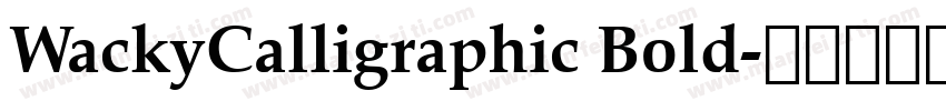 WackyCalligraphic Bold字体转换